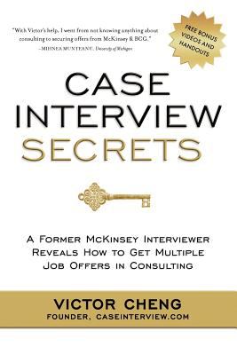 Case interview secrets a - case, secrets: